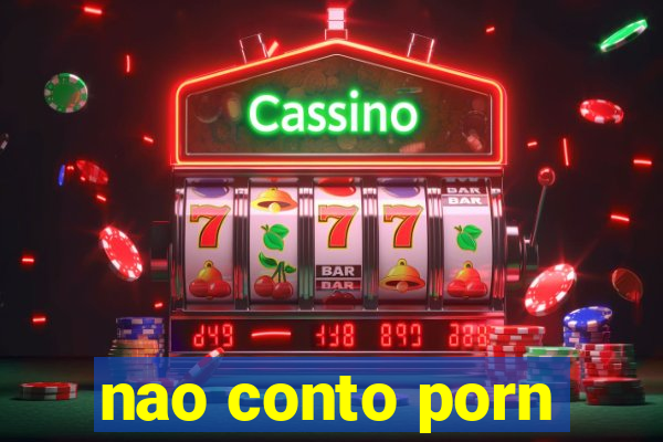 nao conto porn